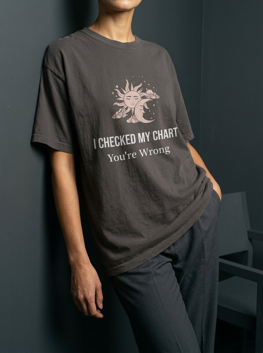 I checked my chart. You're wrong - Unisex garment-dyed heavyweight t-shirt