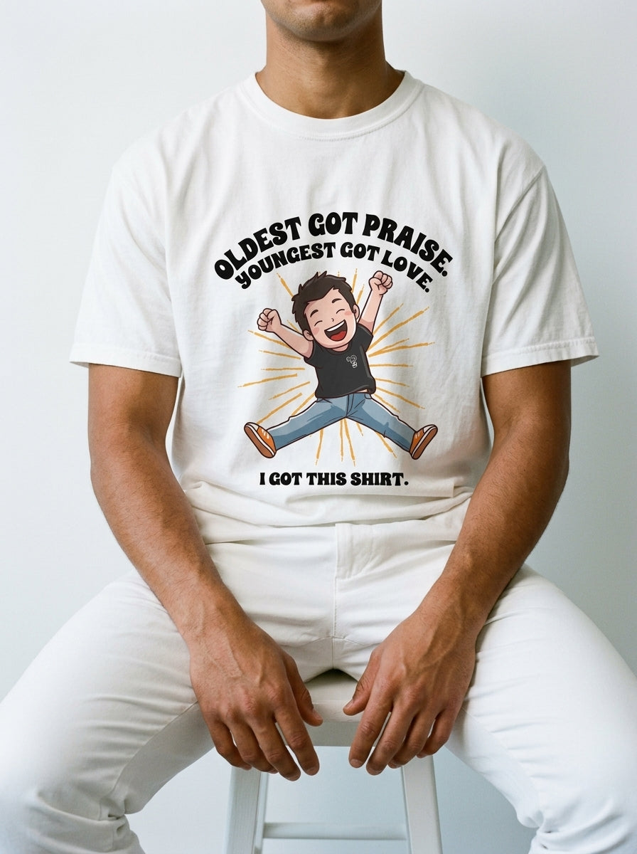 Oldest got praise. Youngest got love. I got this shirt - Unisex garment-dyed heavyweight t-shirt