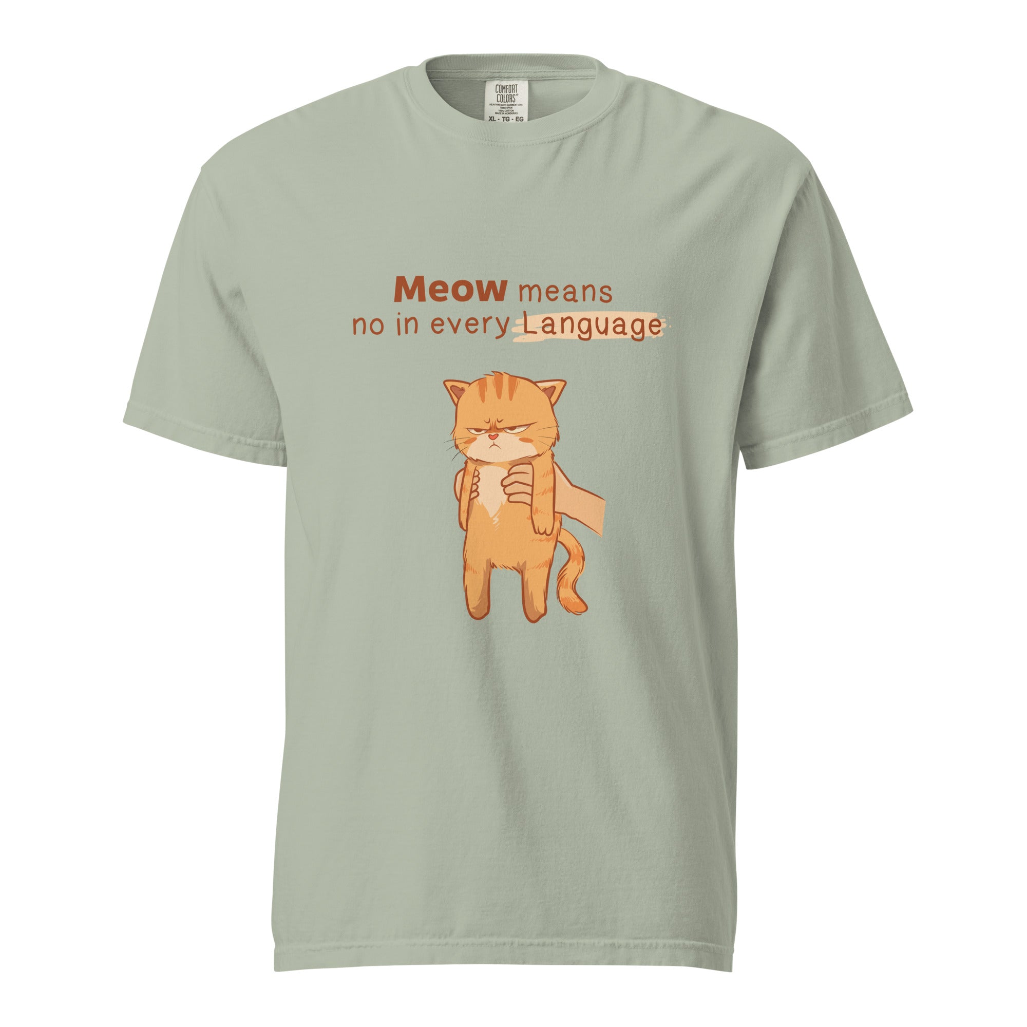 Meow means no in every language - Unisex garment-dyed heavyweight t-shirt