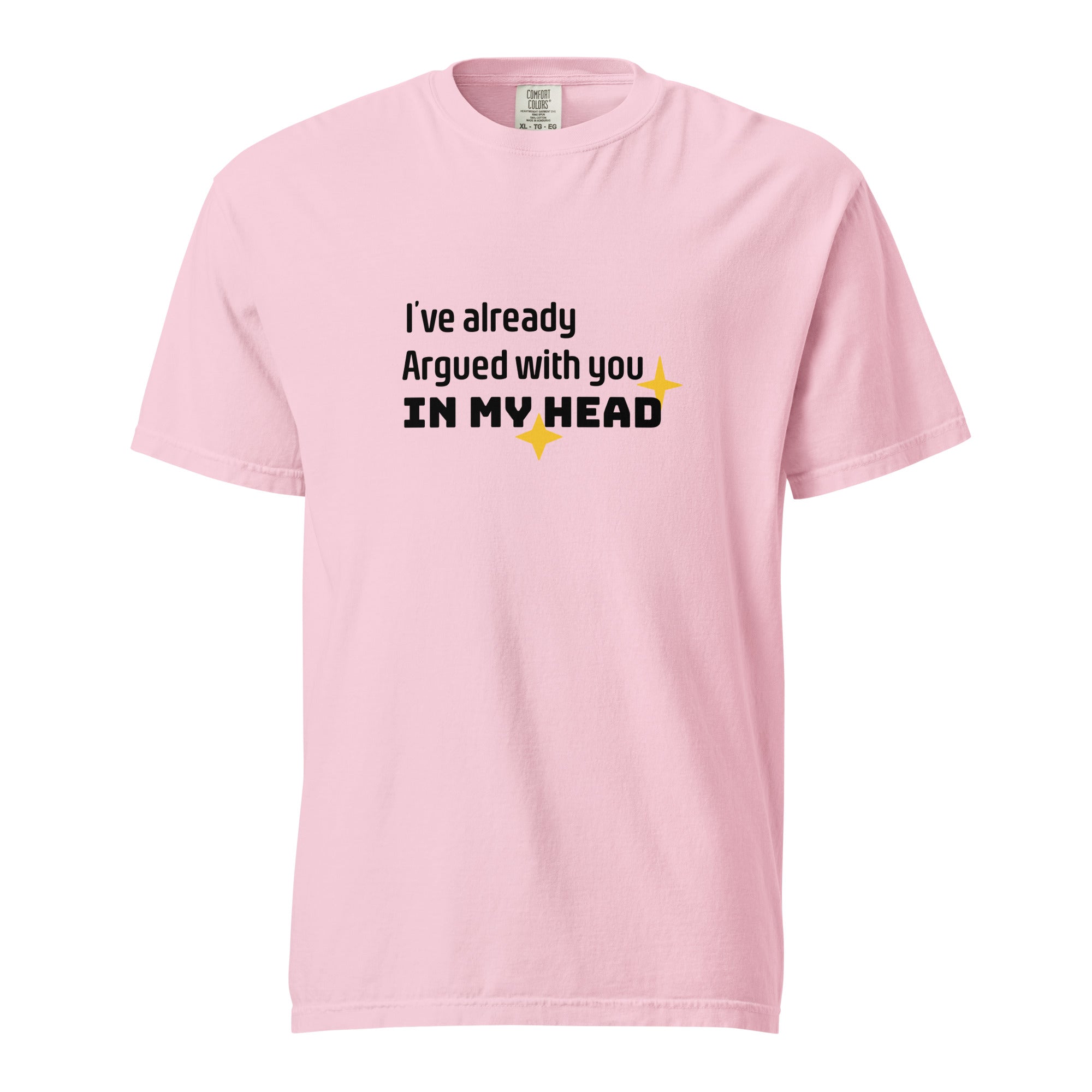 I've already argued with you in my head - Unisex garment-dyed heavyweight t-shirt