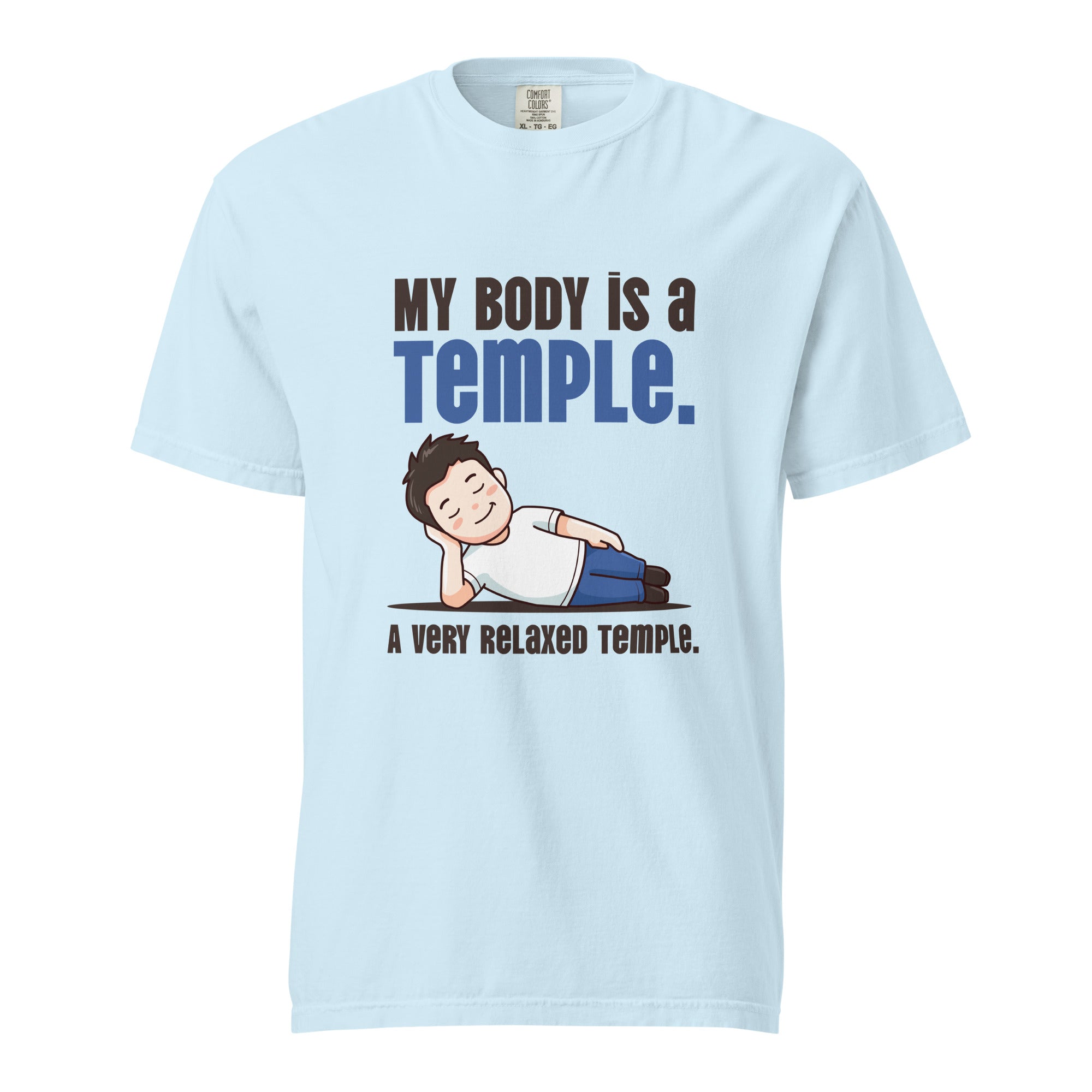 My body is a temple. A very relaxed temple - Unisex garment-dyed heavyweight t-shirt