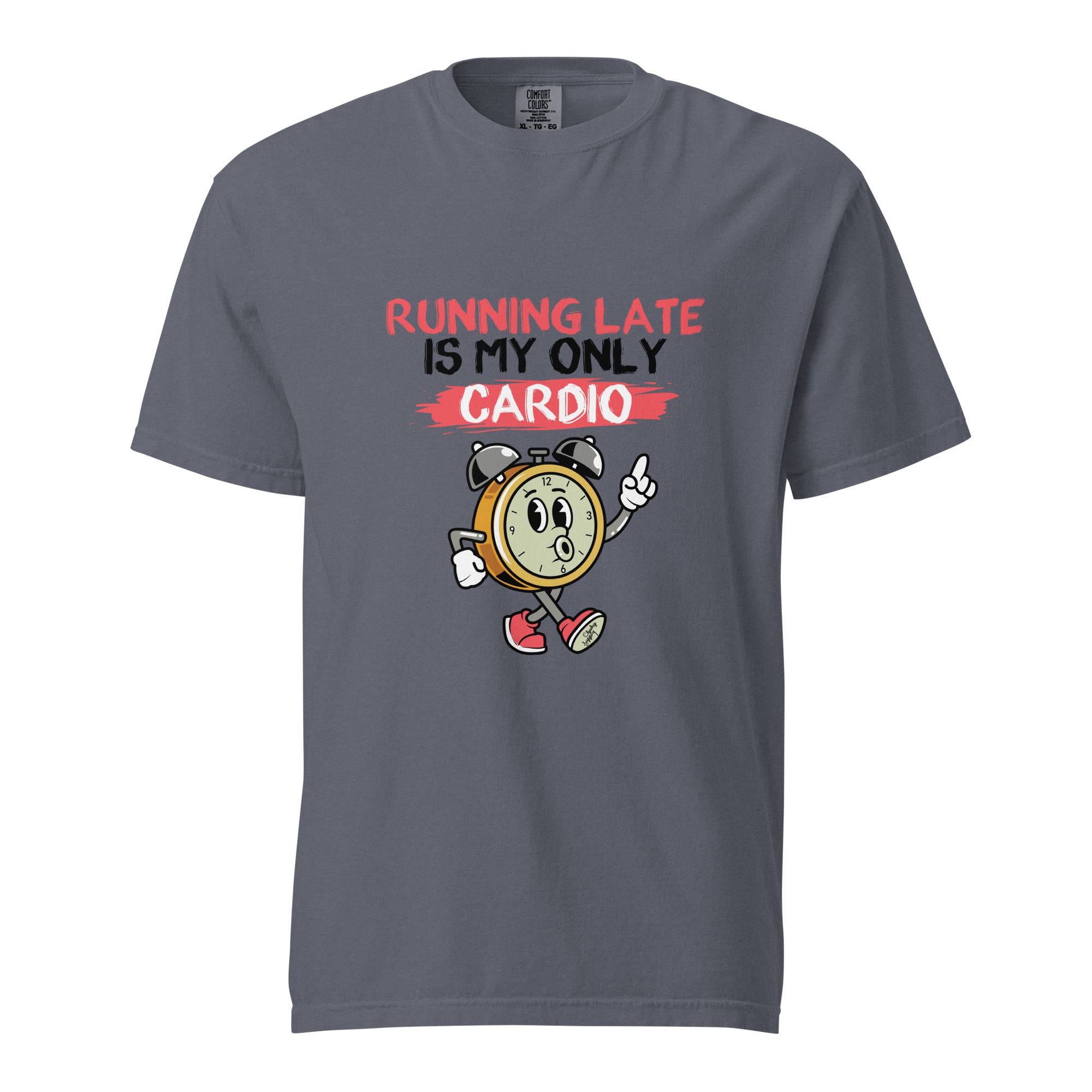 Running late is my only cardio - Unisex garment-dyed heavyweight t-shirt