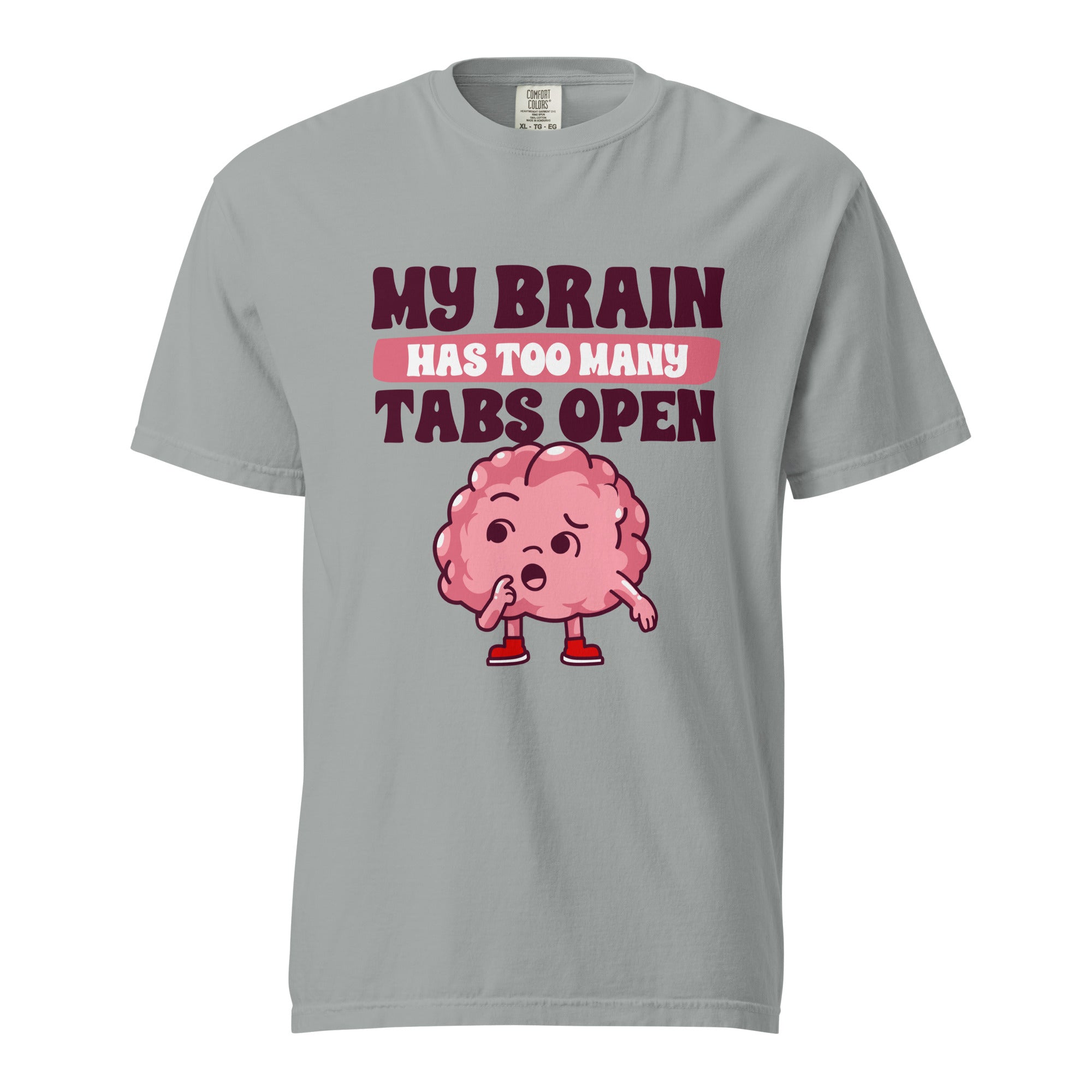 My brain has too many tabs open - Unisex garment-dyed heavyweight t-shirt