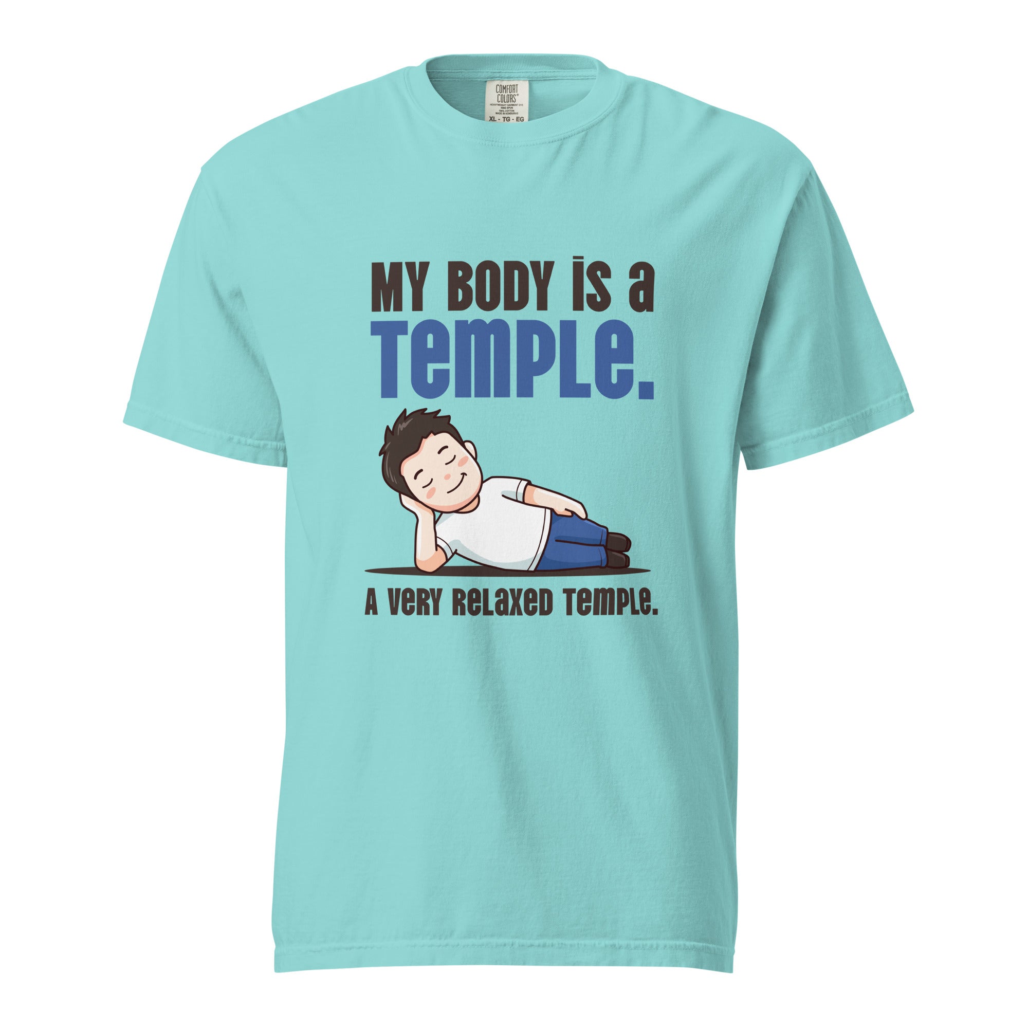 My body is a temple. A very relaxed temple - Unisex garment-dyed heavyweight t-shirt