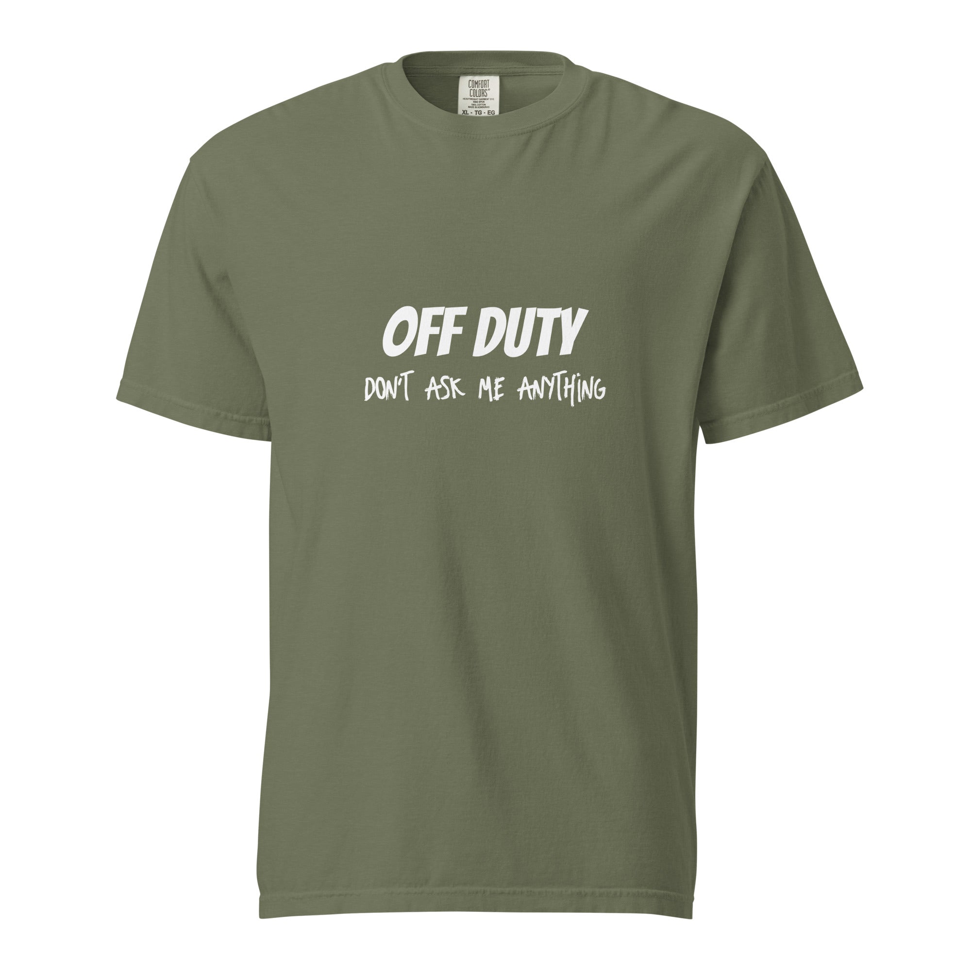 Off duty. Do not ask me anything - Unisex garment-dyed heavyweight t-shirt