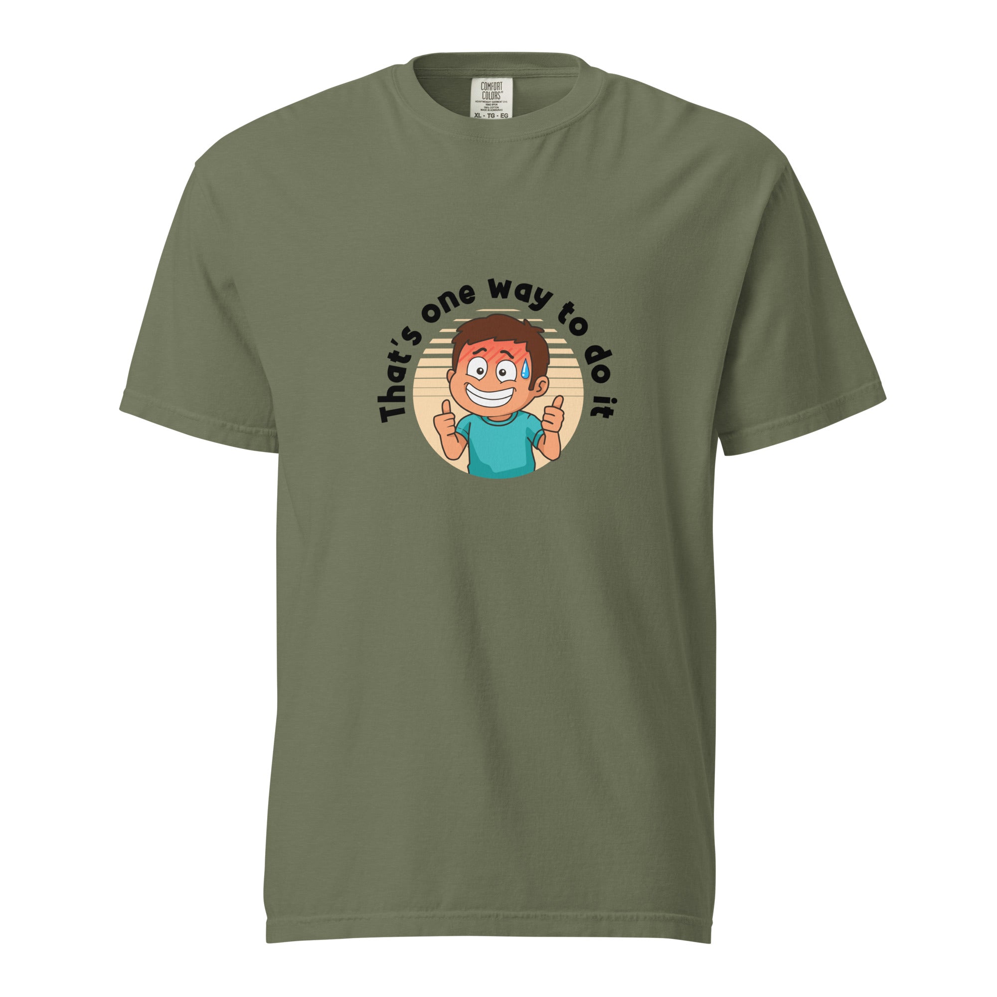 That's one way to do it - Unisex garment-dyed heavyweight t-shirt