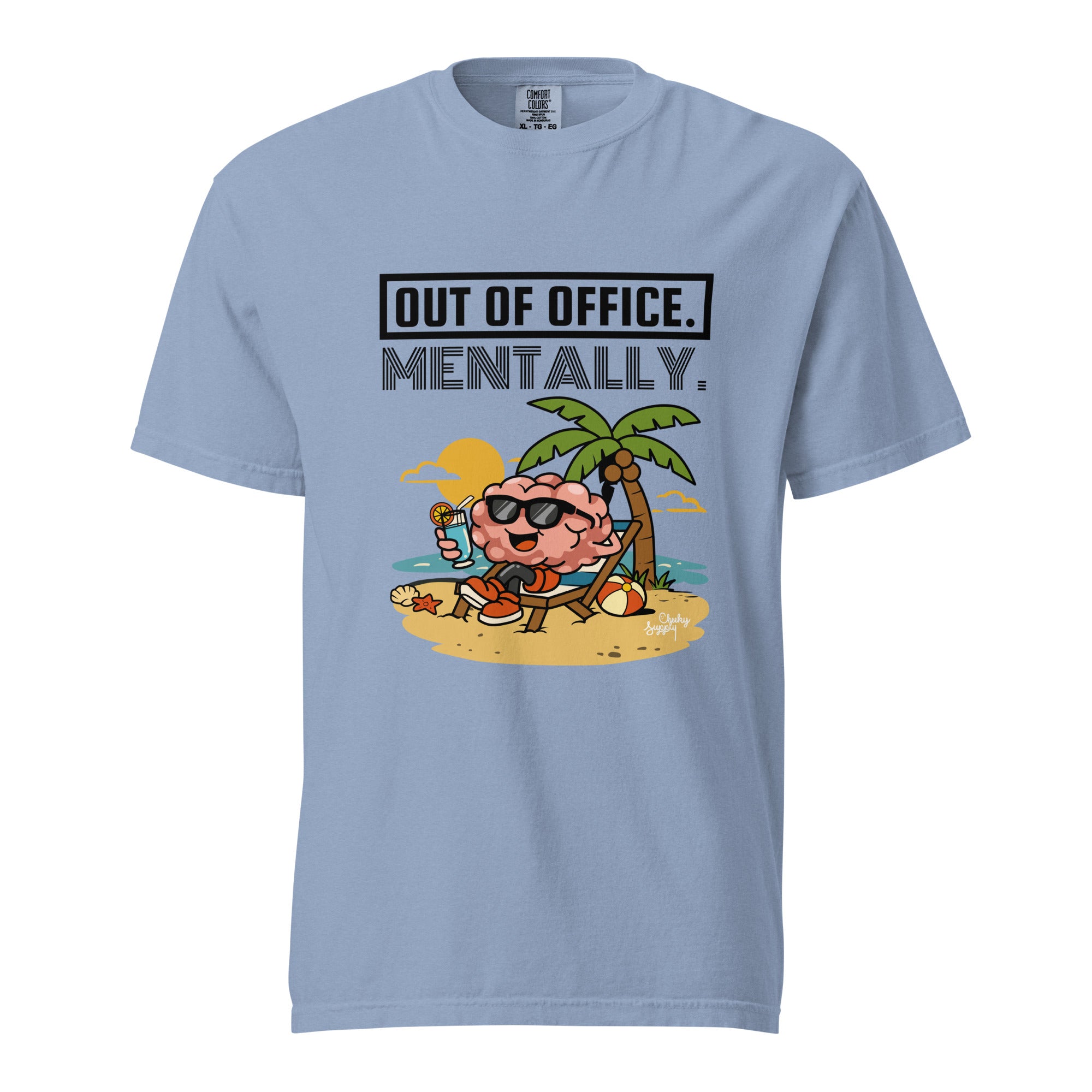 Out of office. Mentally - Unisex garment-dyed heavyweight t-shirt