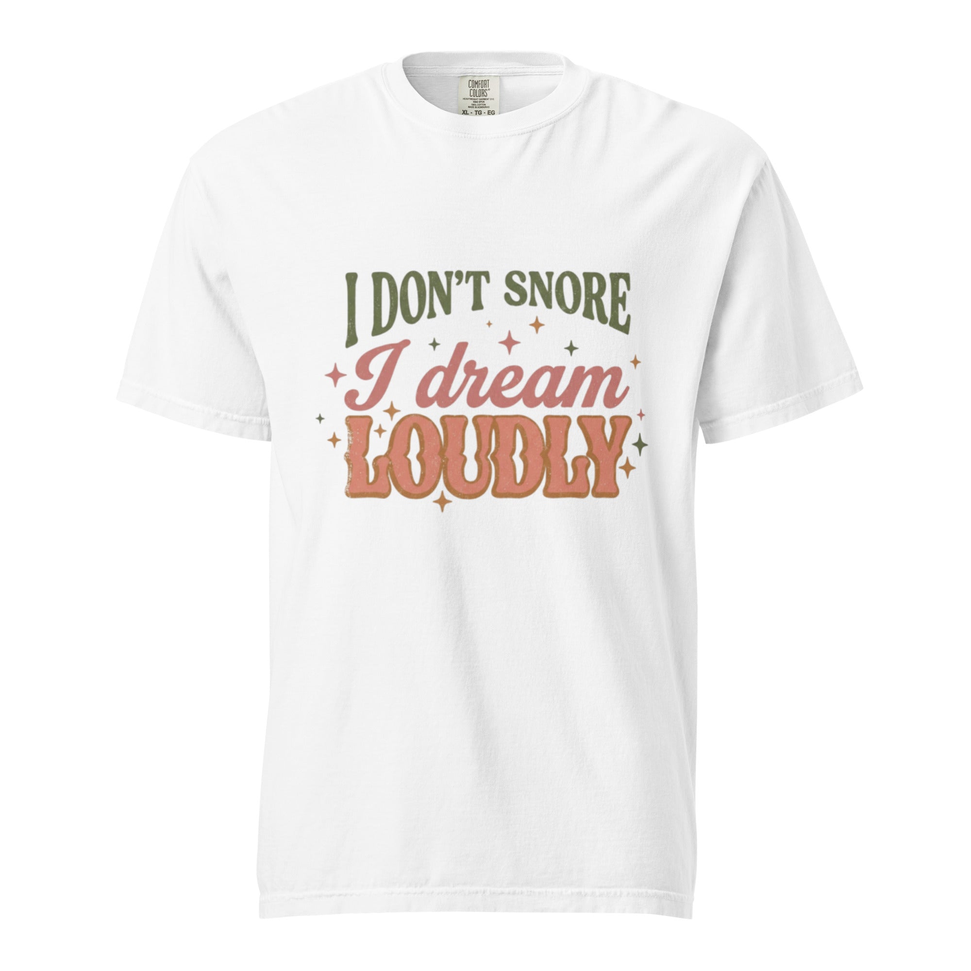 I don't snore. I dream loudly - Unisex garment-dyed heavyweight t-shirt