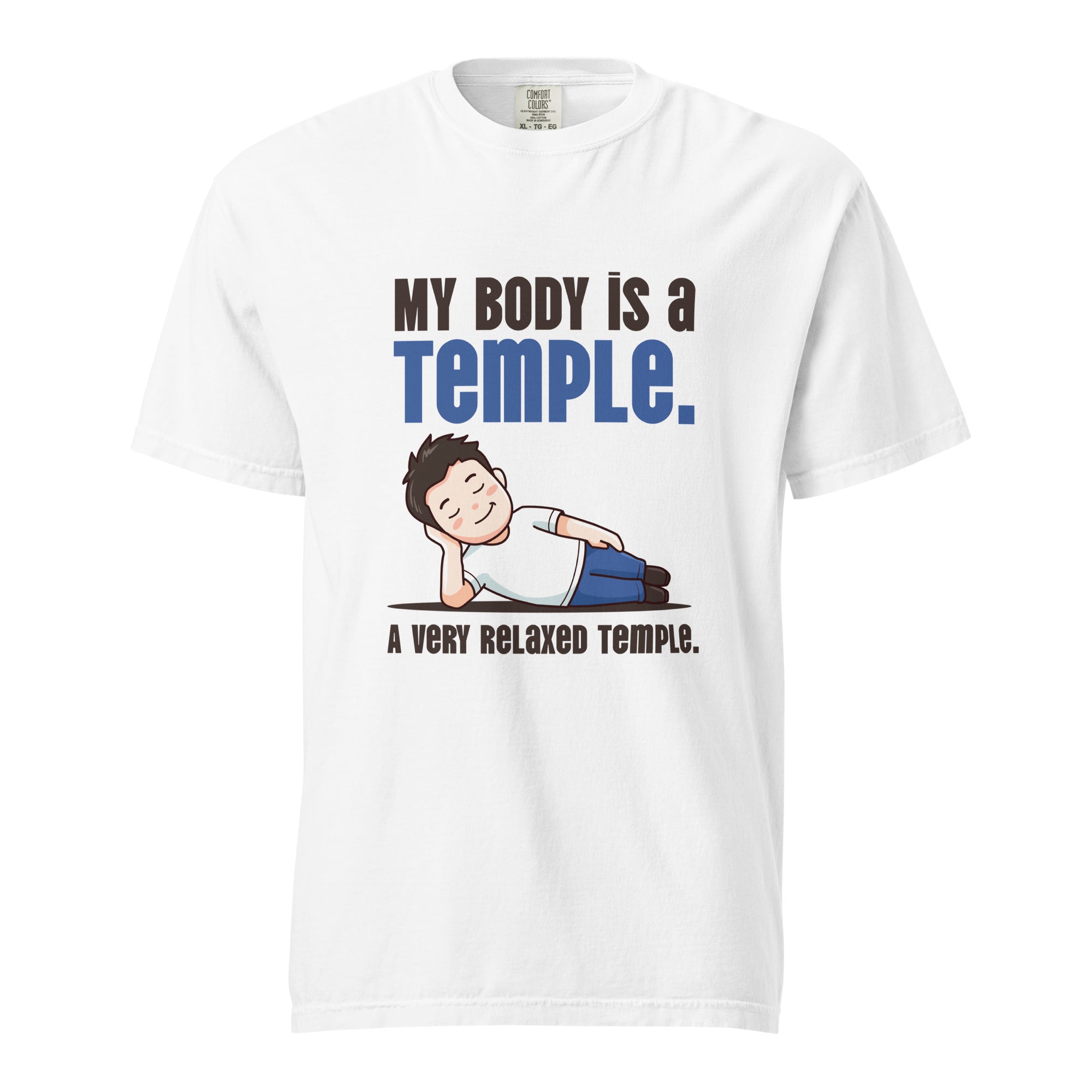 My body is a temple. A very relaxed temple - Unisex garment-dyed heavyweight t-shirt