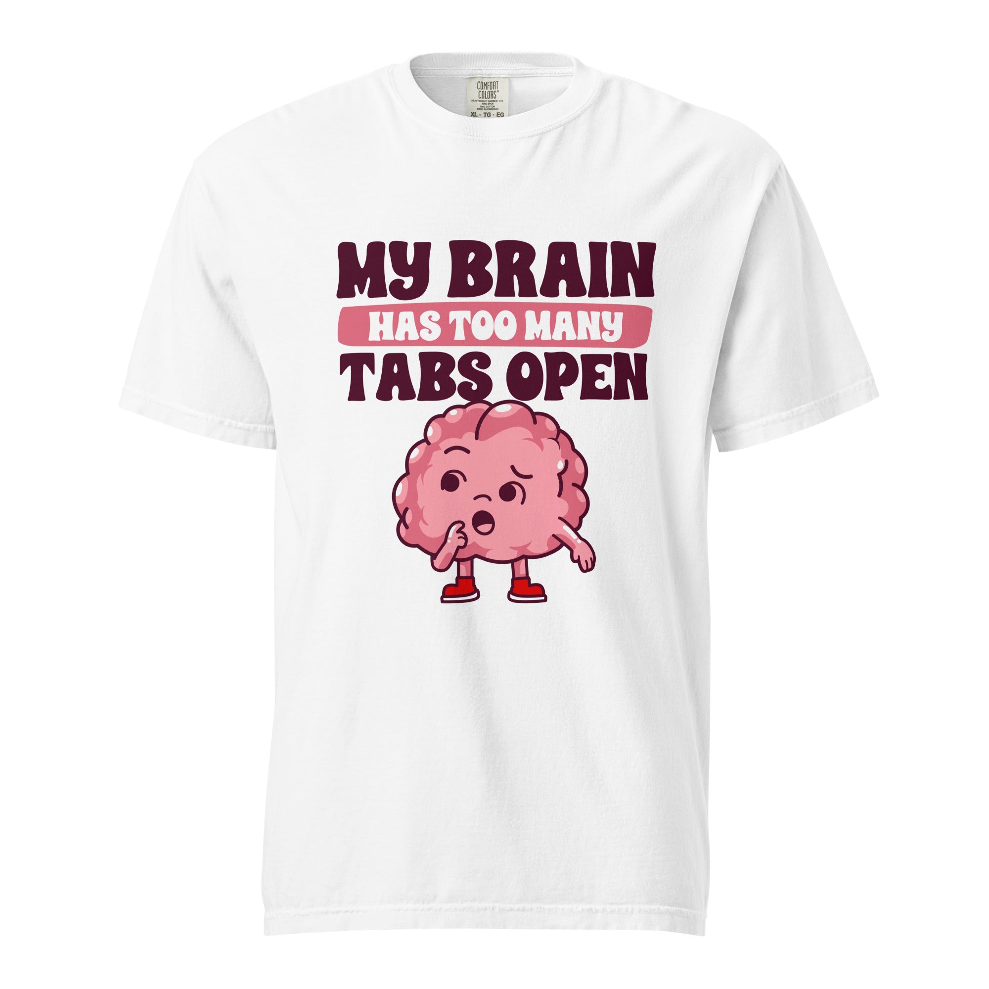 My brain has too many tabs open - Unisex garment-dyed heavyweight t-shirt